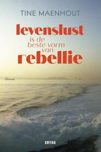 Levenslust is de beste vorm van rebellie 9789401473187, Boeken, Schoolboeken, Verzenden, Zo goed als nieuw, Tine Maenhout