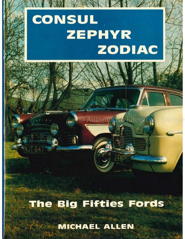 CONSUL, ZEPHYR, ZODIAC, THE BIG FIFTIES FORDS, Boeken, Auto's | Boeken, Ophalen of Verzenden