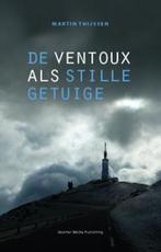 De Ventoux als stille getuige 9789080859708 Martin Thijssen, Verzenden, Martin Thijssen