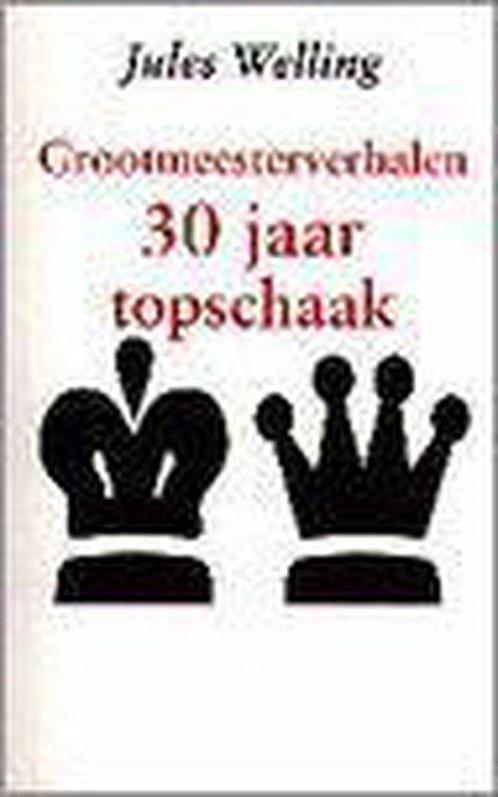 30 jaar topschaak 9789041004468 Welling, Boeken, Hobby en Vrije tijd, Gelezen, Verzenden