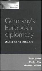 Germanys European Diplomacy: Shaping the Regional Milie..., Verzenden