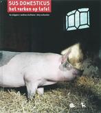 Sus Domesticus - Het varken op tafel 9789053305744, Verzenden, Gelezen, K. Sliggers