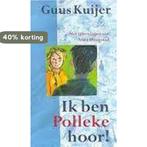 Ik ben Polleke hoor! 9789074336659 Guus Kuijer, Verzenden, Gelezen, Guus Kuijer