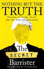Nothing But The Truth 9781529057034 The Secret Barrister, Boeken, Verzenden, Gelezen, The Secret Barrister