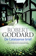 De Catalaanse brief 9789024533497 Robert Goddard, Verzenden, Gelezen, Robert Goddard