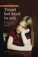 Troost het kind in mij 9789031725649 Karlijn Demasure, Boeken, Verzenden, Zo goed als nieuw, Karlijn Demasure