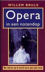 Opera in een notendop 9789044600605 Willem Bruls, Boeken, Muziek, Verzenden, Gelezen, Willem Bruls