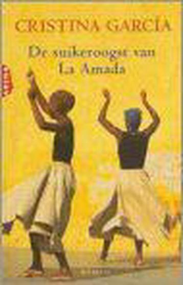 De suikeroogst van La Amada 9789069742878 Cristina Garcia, Verzenden, Cristina Garcia