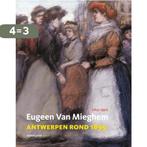 Eugeen van Mieghem (1875-1930) 9789053254813 Erwin Joos, Boeken, Kunst en Cultuur | Beeldend, Verzenden, Zo goed als nieuw, Erwin Joos