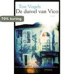 De duivel van Vico 9789044616873 Ton Vogels, Boeken, Verzenden, Zo goed als nieuw, Ton Vogels