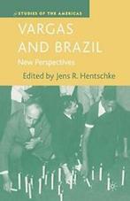 Vargas and Brazil : New Perspectives. Hentschke, J.   New., Hentschke, J., Verzenden
