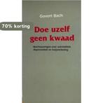 Doe uzelf geen kwaad / Pastorale handreiking / 40, Boeken, Verzenden, Gelezen, Govert Bach