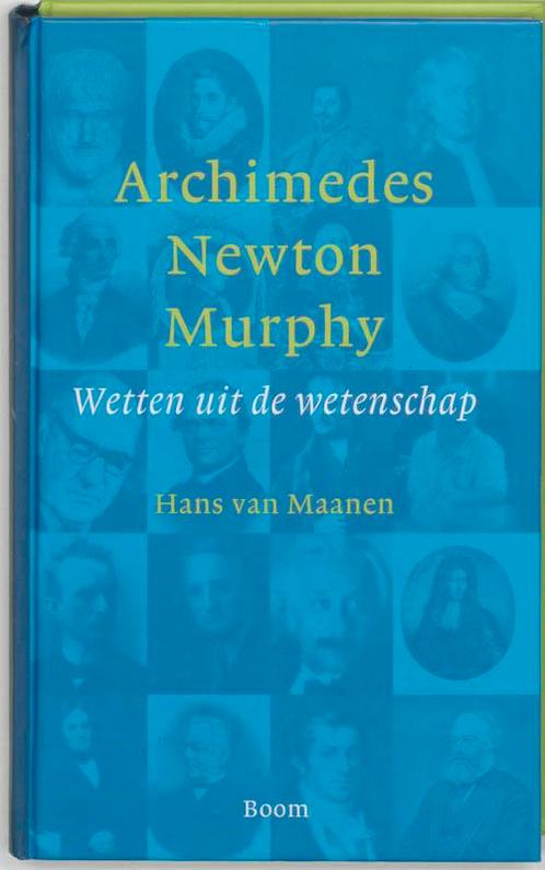 Archimedes, Newton, Murphy 9789085060185, Livres, Livres Autre, Envoi