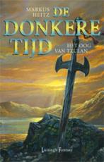 Het oog van Tzulan / De donkere tijd / 4 9789024543861, Boeken, Fantasy, Verzenden, Gelezen, Markus Heitz