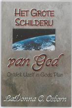 Het grote schilderij van God 9789057861017 LaDonna C. Osborn, Boeken, Verzenden, Zo goed als nieuw, LaDonna C. Osborn
