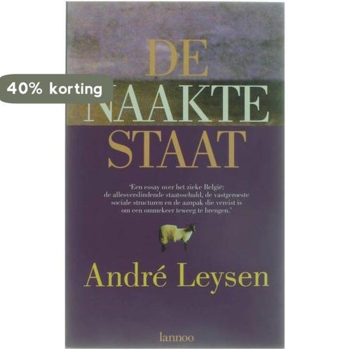 Naakte staat 9789020923452 A. Leysen, Boeken, Politiek en Maatschappij, Gelezen, Verzenden