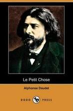 Le Petit Chose (Dodo Press). Daudet, Alphonse   ., Boeken, Daudet, Alphonse, Zo goed als nieuw, Verzenden