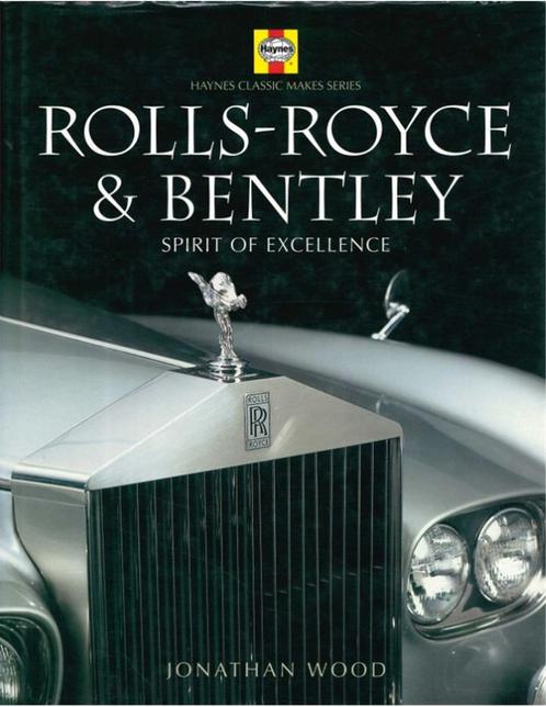 ROLLS-ROYCE & BENTLEY, SPIRIT OF EXCELLENCE (HAYNES CLASSIC, Livres, Autos | Livres