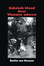 Saksisch bloed door Vlaamse aderen 9789055124503, Boeken, Verzenden, Zo goed als nieuw, Rosita de Bakker - van Roeyen