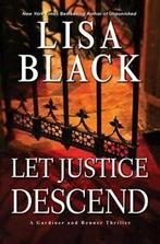 A Gardiner and Renner thriller: Let justice descend by -, Gelezen, Lisa Black, Verzenden