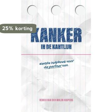 Kanker in de kantlijn 9789493089969, Verzenden, Remco Van der Molen Kuipers