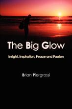 The Big Glow 9781435712287, Brian Piergrossi, Verzenden