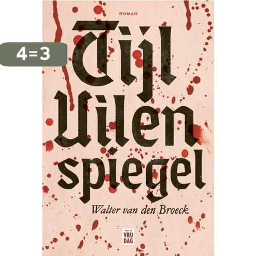 Tijl Uilenspiegel 9789464340914 Walter van den Broeck, Boeken, Overige Boeken, Gelezen, Verzenden
