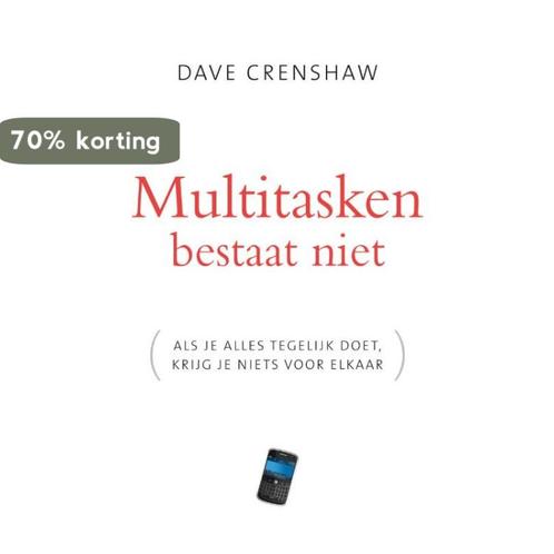 Multitasken Bestaat Niet 9789022959435 Dave Crenshaw, Boeken, Economie, Management en Marketing, Zo goed als nieuw, Verzenden