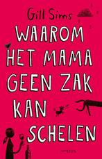 Waarom het mama geen zak kan schelen 9789044644647 Gill Sims, Verzenden, Gill Sims