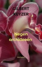 Negen orchideeën 9789402191226 Gilbert Keyzer, Verzenden, Zo goed als nieuw, Gilbert Keyzer
