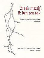Zie ik mezelf ik ben een tak 9789491455315, Boeken, Verzenden, Zo goed als nieuw, Hubert Van Herreweghen
