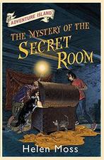 Adventure Island 13: The Mystery of the Secret Room, Moss,, Helen Moss, Verzenden
