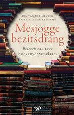 Mesjogge bezitsdrang 9789464562361 Dik van der Meulen, Verzenden, Zo goed als nieuw, Dik van der Meulen