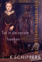 Tot in de verste hoeken (9789021404127, K. Schippers), Verzenden, Nieuw