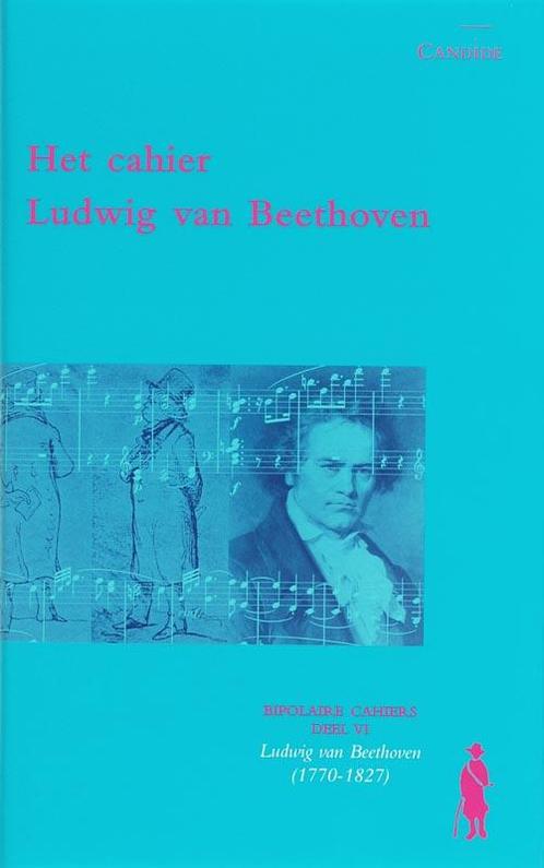 Bipolaire cahiers 6 - Het cahier Ludwig van Beethoven, Boeken, Wetenschap, Zo goed als nieuw, Verzenden