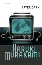 After Dark 9789025472665, Boeken, Haruki Murakami, Zo goed als nieuw, Verzenden