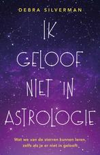 Ik geloof niet in astrologie 9789400517387 Debra Silverman, Boeken, Verzenden, Zo goed als nieuw, Debra Silverman