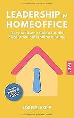 Leadership im Homeoffice: Der praktische Guide für ...  Book, Boeken, Verzenden, Zo goed als nieuw, Kopp, Lorelei