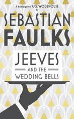 Jeeves & The Wedding Bells 9780091954055 Faulks Sebastian, Verzenden, Faulks Sebastian