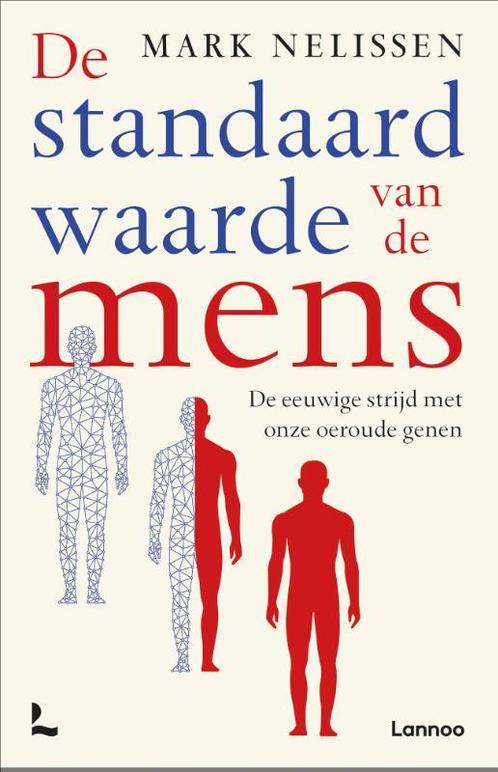 De standaardwaarde van de mens 9789401472616 Mark Nelissen, Boeken, Wetenschap, Zo goed als nieuw, Verzenden
