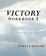 Victory Workbook I: A Bible Study for Victorious Living.by, Verzenden, Zo goed als nieuw, Failor, Teresa