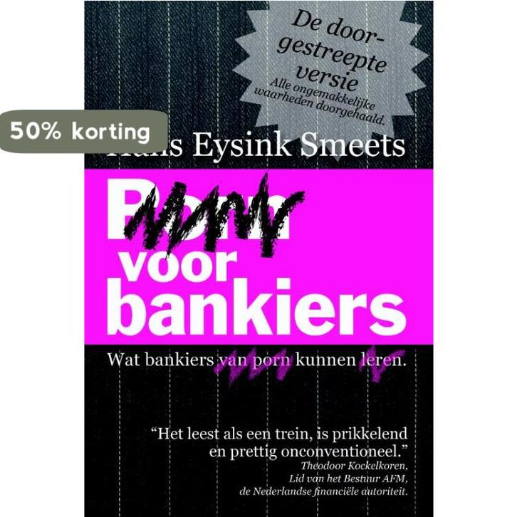 Porn voor bankiers 9789491413018 Hans Eysink Smeets, Boeken, Economie, Management en Marketing, Gelezen, Verzenden