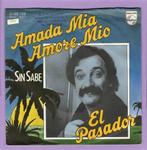El Pasador – Amada Mia, Amore Mio / Sin Sabe (1-7-Vinyl-Sin, Ophalen of Verzenden
