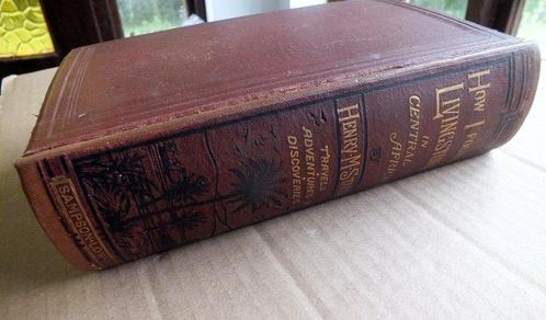 H. M. Stanley - How I Found Livingstone in Central Africa -, Antiek en Kunst, Antiek | Boeken en Manuscripten