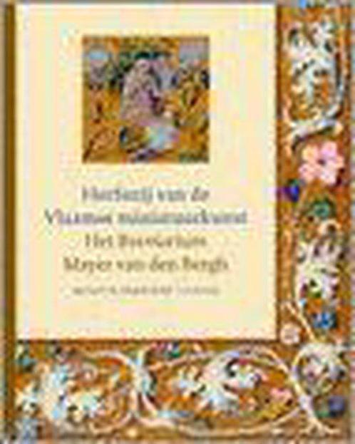 Herfsttij van de Vlaamse miniatuurkunst 9789055445332, Boeken, Kunst en Cultuur | Beeldend, Zo goed als nieuw, Verzenden