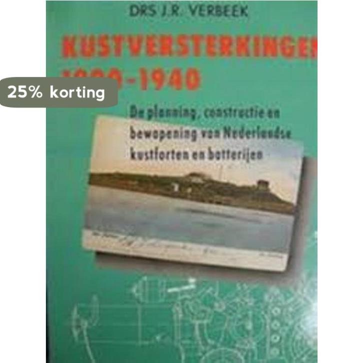 KUSTVERSTERKINGEN 1900-1940 9789060972311 Verbeek, Boeken, Techniek, Gelezen, Verzenden