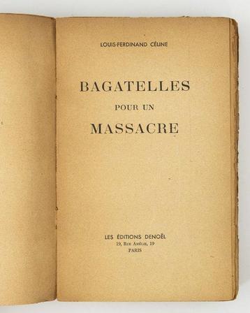 Louis-Ferdinand CÉLINE - Bagatelles pour un massacre