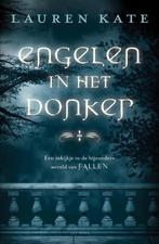 Engelen in het donker / Fallen 9789000337705 Lauren Kate, Boeken, Verzenden, Zo goed als nieuw, Lauren Kate