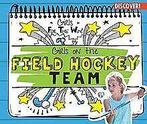 Girls on the Field Hockey Team (Girls for the Win)...  Book, Gottlieb, Beth, Verzenden