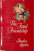 The Fatal Friendship: Marie Antoinette, Count Fersen & the, Verzenden